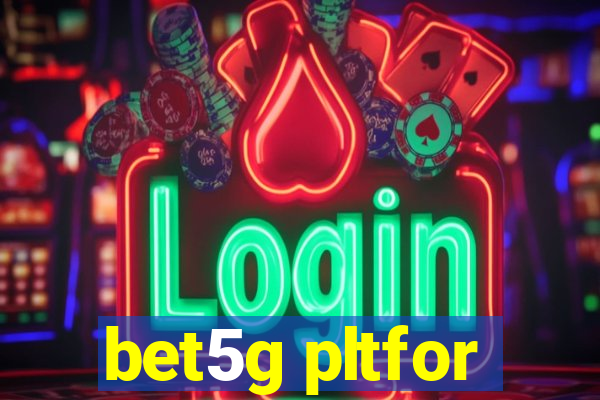 bet5g pltfor